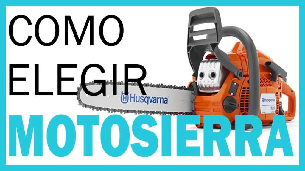 Consejos para elegir la mejor motosierra de gasolina